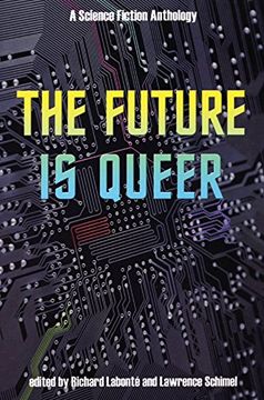 portada The Future is Queer: A Science Fiction Anthology (in English)