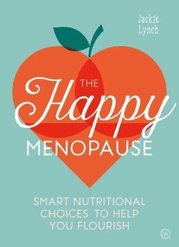 portada The Happy Menopause: Smart Nutritional Choices to Help you Flourish (en Inglés)