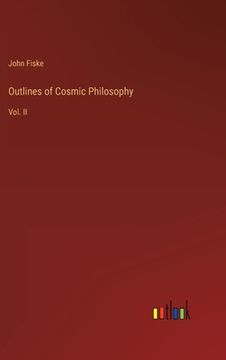 portada Outlines of Cosmic Philosophy: Vol. II