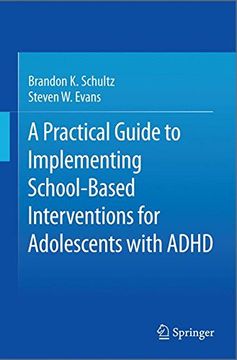 portada A Practical Guide to Implementing School-Based Interventions for Adolescents with ADHD