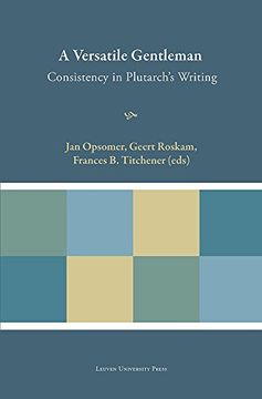 portada The Versatile Gentleman. Consistency in Plutarch's Writing (Plutarchea Hypomnemata)