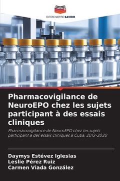portada Pharmacovigilance de NeuroEPO chez les sujets participant à des essais cliniques (en Francés)