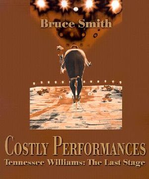 portada costly performances: tennessee williams: the last stage