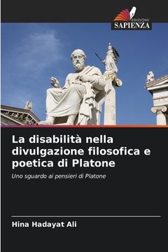 portada La disabilità nella divulgazione filosofica e poetica di Platone (en Italiano)
