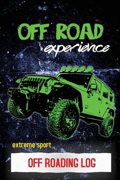 portada Off Roading Log: ATV & UTV Vehicles Adventure Journal, Offroading Adventures Gift, Book, Off Road Vehicle, Driving Notebook