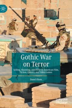 portada Gothic War on Terror: Killing, Haunting, and Ptsd in American Film, Fiction, Comics, and Video Games 