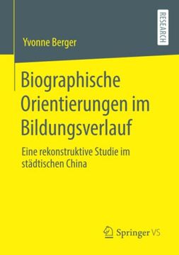 portada Biographische Orientierungen im Bildungsverlauf. Eine Rekonstruktive Studie im Städtischen China. (in German)