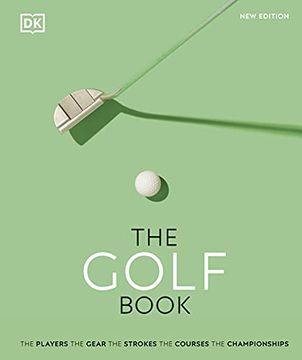 portada The Golf Book: The Players • the Gear • the Strokes • the Courses • the Championships (in English)