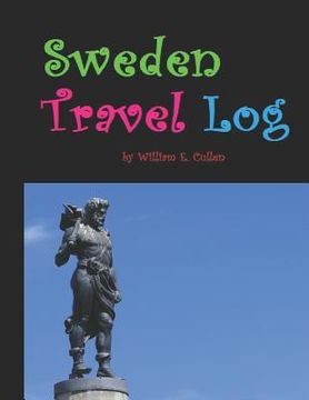 portada Sweden Travel Log: Stunning Lakes, Trees and Skies Make Sweden Unique. (en Inglés)