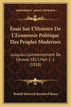 portada Essai Sur L'Histoire De L'Economie Politique Des Peuples Modernes: Jusqu'au Commencement De L'Annee 1817, Part 1-2 (1818) (en Francés)