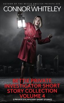 portada Bettie Private Investigator Short Story Collection Volume 4: 5 Private Eye Mystery Short Stories