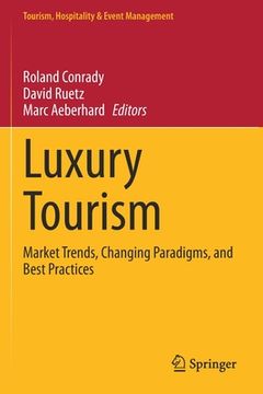 portada Luxury Tourism: Market Trends, Changing Paradigms, and Best Practices (en Inglés)