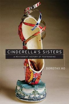 portada Cinderella's Sisters: A Revisionist History of Footbinding (en Inglés)