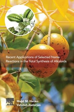 portada Recent Applications of Selected Name Reactions in the Total Synthesis of Alkaloids (in English)