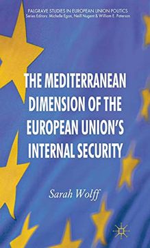 portada The Mediterranean Dimension of the European Union's Internal Security (Palgrave Studies in European Union Politics) (en Inglés)