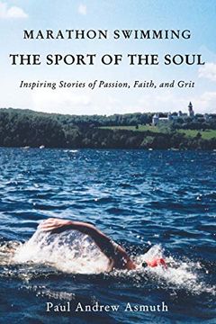 portada Marathon Swimming the Sport of the Soul: Inspiring Stories of Passion, Faith, and Grit (in English)
