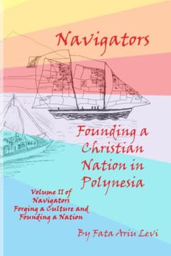 portada Navigators Forging a Culture and Founding a Nation Volume ii: Navigators Founding a Christian Nation in Polynesia (en Inglés)