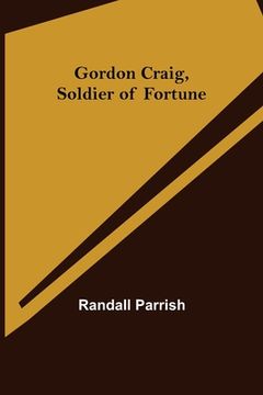 portada Gordon Craig, Soldier of Fortune