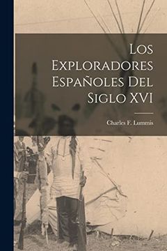 portada Los Exploradores Españoles del Siglo xvi (en Catalán)
