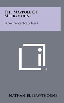 portada the maypole of merrymount: from twice told tales (en Inglés)