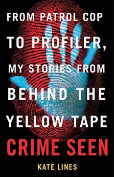 portada Crime Seen: From Patrol cop to Profiler, my Stories From Behind the Yellow Tape (en Inglés)