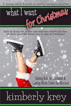 portada What I Want for Christmas: Two Young Adult Romance Novellas (en Inglés)