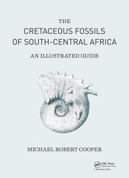 Cretaceous Fossils of South-Central Africa: An Illustrated Guide (en Inglés)