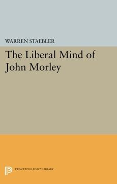 portada The Liberal Mind of John Morley (Princeton Legacy Library) (en Inglés)