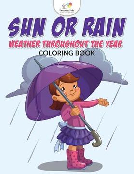 portada Sun or Rain: Weather Throughout the Year Coloring Book (en Inglés)