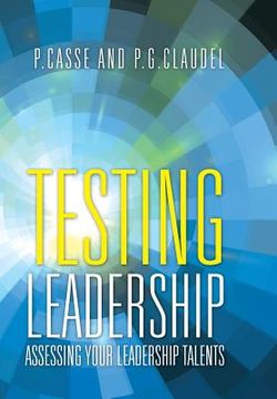 portada Testing Leadership: Assessing your Leadership Talents (en Inglés)
