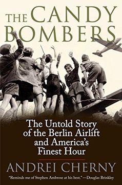 portada The Candy Bombers: The Untold Story of the Berlin Airlift and America's Finest Hour (in English)