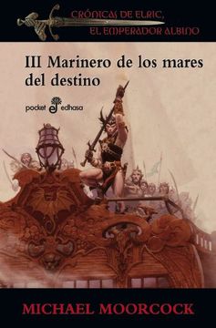 portada Marinero de los Mares del Destino: Crónicas de Elric, el Emperador Albino 3 (in Spanish)