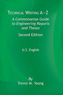 portada Technical Writing A-Z U. S. Edition: A Common Sense Guide to Engineering Reports and Theses, U. S. English, Second Edition (in English)