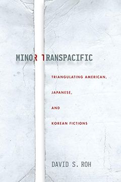 portada Minor Transpacific: Triangulating American, Japanese, and Korean Fictions (Asian America) (en Inglés)