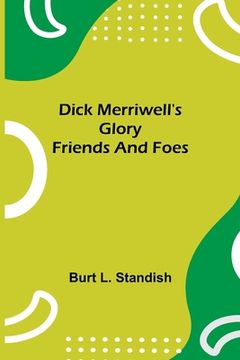 portada Dick Merriwell's Glory Friends and Foes (en Inglés)