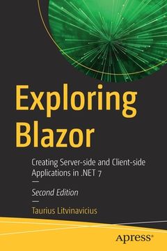 portada Exploring Blazor: Creating Server-Side and Client-Side Applications in .Net 7