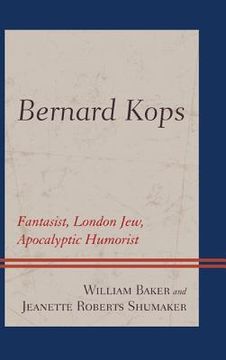portada Bernard Kops: Fantasist, London Jew, Apocalyptic Humorist (in English)