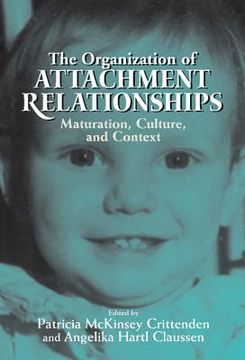 portada The Organization of Attachment Relationships: Maturation, Culture, and Context (en Inglés)