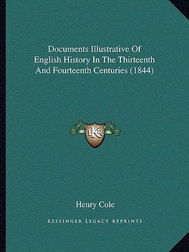 portada documents illustrative of english history in the thirteenth and fourteenth centuries (1844) (en Inglés)