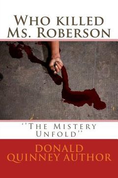 portada Who killed Ms. Roberson: ''The Mistery Unfold'' (en Inglés)