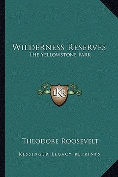 portada wilderness reserves: the yellowstone park