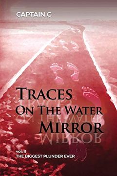 portada Traces on the Water Mirror: Volume ii: The Biggest Plunder Ever (en Inglés)