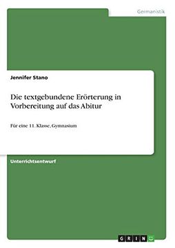 portada Die Textgebundene Errterung in Vorbereitung auf das Abitur fr Eine 11 Klasse, Gymnasium (en Alemán)
