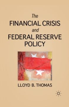 portada The Financial Crisis and Federal Reserve Policy (en Inglés)