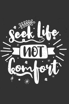 portada Seek Life Not Comfort: Feel Good Reflection Quote for Work Employee Co-Worker Appreciation Present Idea Office Holiday Party Gift Exchange (en Inglés)