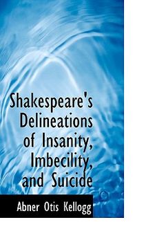 portada shakespeare's delineations of insanity, imbecility, and suicide (en Inglés)