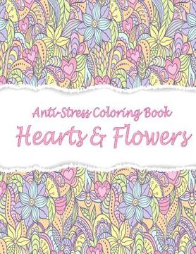 portada Anti-Stress Coloring Book: Hearts & Flowers (in English)