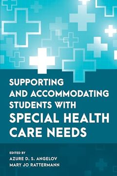 portada Supporting and Accommodating Students With Special Health Care Needs (en Inglés)