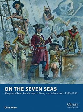 portada On the Seven Seas: Wargames Rules for the Age of Piracy and Adventure c.1500-1730 (en Inglés)