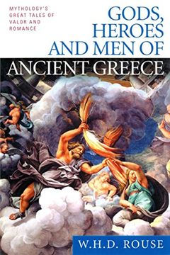 portada Gods, Heroes and men of Ancient Greece: Mythology's Great Tales of Valor and Romance (en Inglés)
